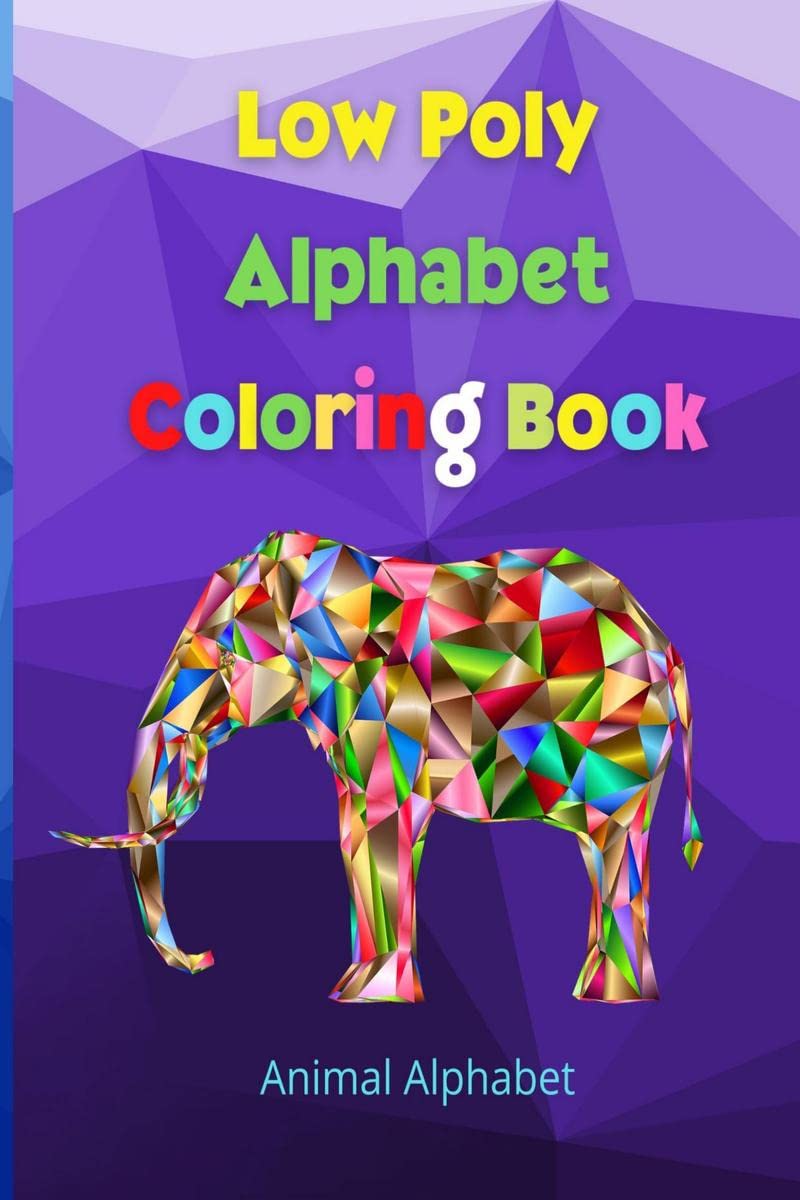 Low Poly Alphabet Coloring Book : ABC Activity Pages | Activity Book for Girls and Boys | Workbook for Preschool, Kindergarten, 
