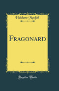 Fragonard (Classic Reprint)