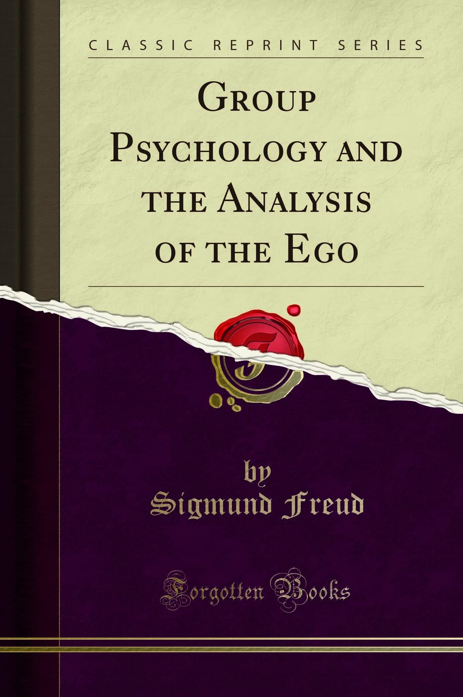 Group Psychology And The Analysis Of The Ego (Classic Reprint)