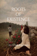Roots of existence