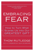 Embracing Fear: How to Turn What Scares Us into Our Greatest Gift