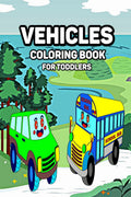 Vehicles Coloring Book for Toddlers : cute drawings with cars, trucks, and coloring buses for boys and girls, 36 years