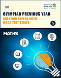 Olympiad Previous Year Question Papers and Mock Test Series For Class 5  Maths [7 Years] [20182024]