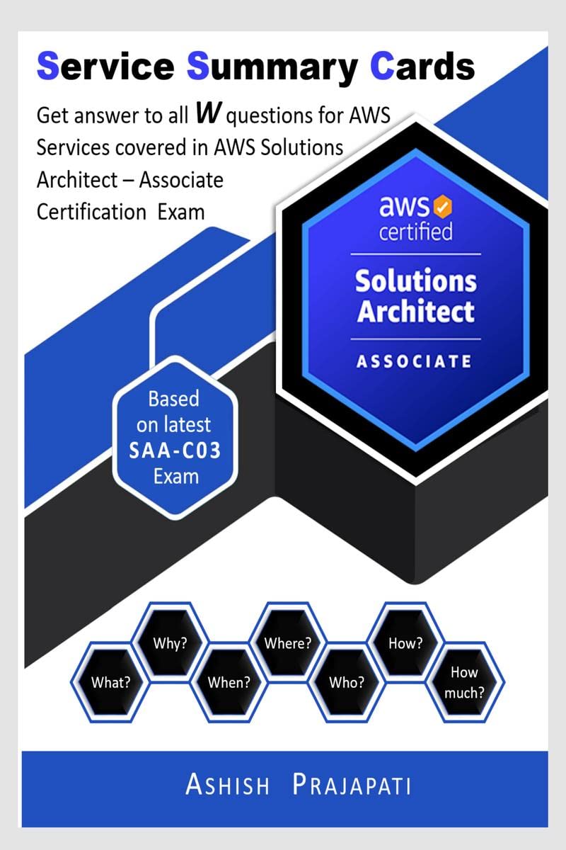 AWS Certified Solutions Architect  Associate Certification  Service Summary Cards : Get answer to all W questions for AWS Serv