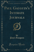 Paul Gauguins Intimate Journals (Classic Reprint)