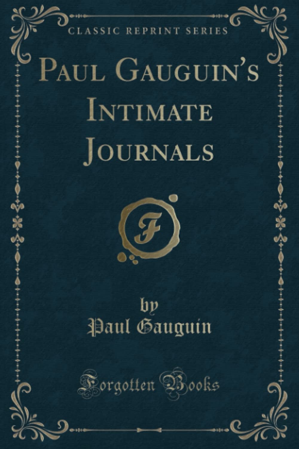 Paul Gauguins Intimate Journals (Classic Reprint)