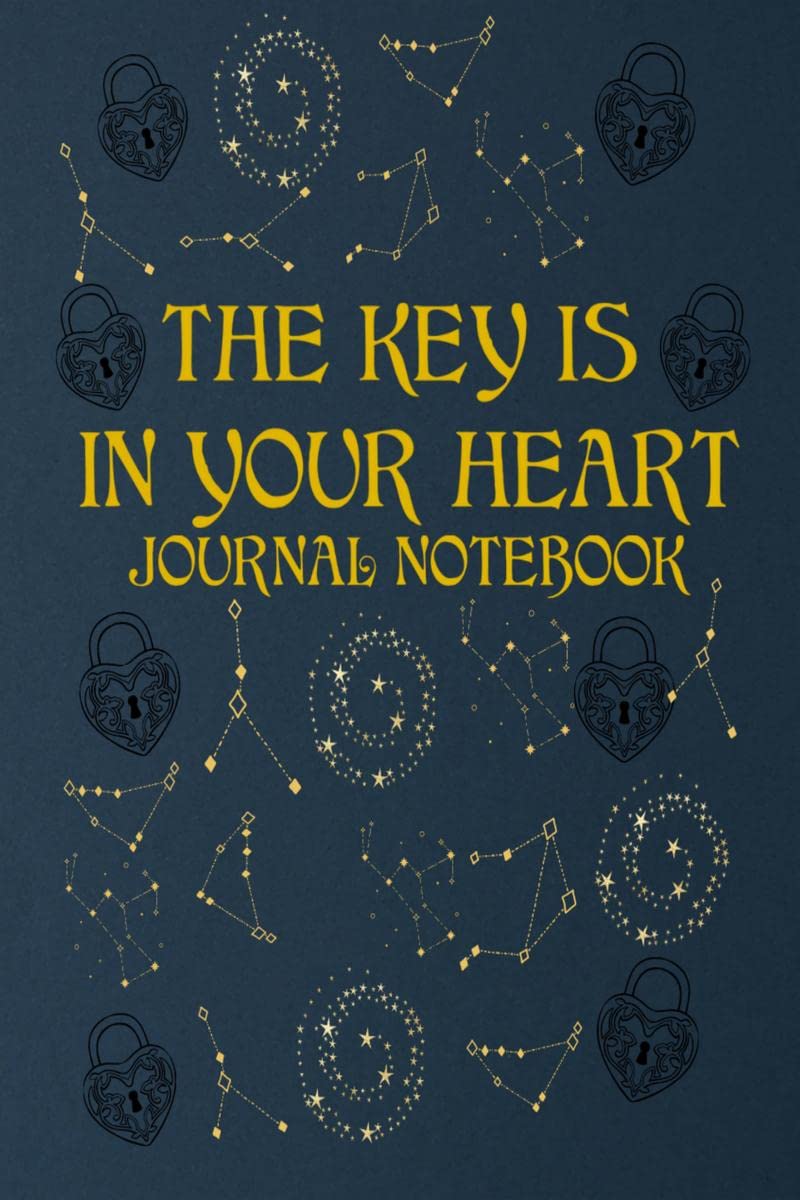 THE KEY IS IN YOUR HEARTJOURNAL NOTEBOOK : UNIQUE PERSONAL JOURNAL FOR WOMEN, TEENS. DAILY DIARY FOR YOUR EVERYDAY THOUGHTSNOT