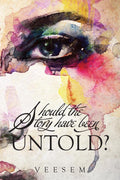 Should the Story Have Been Untold?