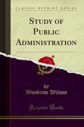 Study Of Public Administration (Classic Reprint)