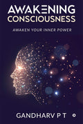 Awakening Consciousness : Awaken Your Inner Power