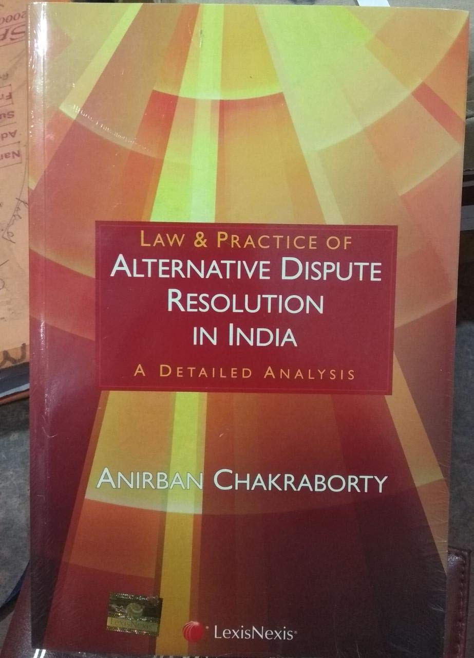 Law & Practice Of Alternative Dispute Resolution In IndiaA Detailed Analysis