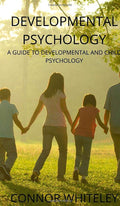Developmental Psychology: A Guide to Developmental and Child Psychology: 25 (Introductory)