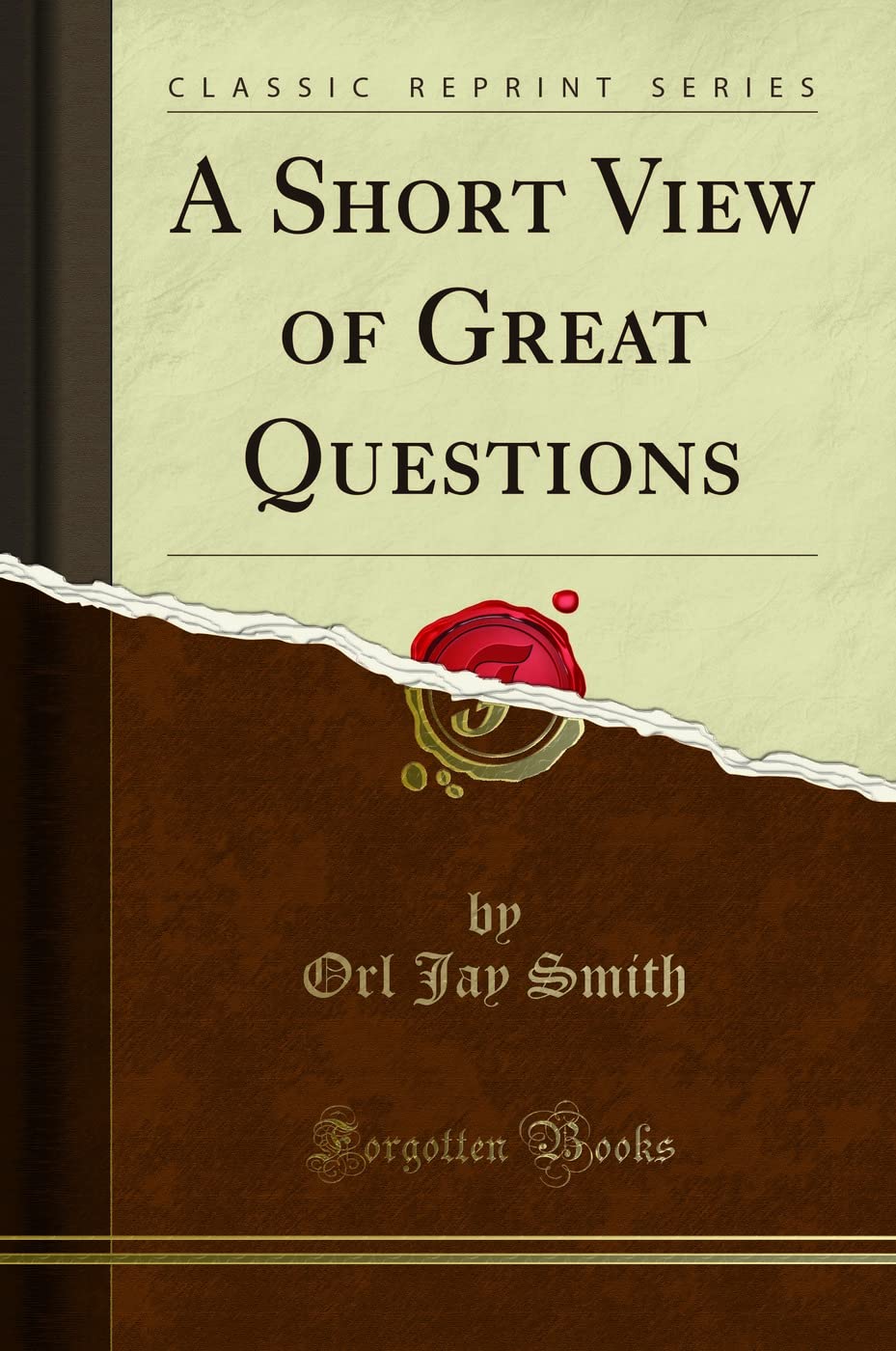 A Short View Of Great Questions (Classic Reprint)
