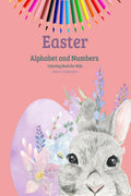 Easter Alphabet and Numbers Coloring Book for Kid : Activity Book For Toddlers and Preschool Great Easter Egg Coloring Page Easy