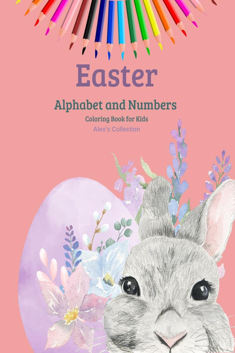Easter Alphabet and Numbers Coloring Book for Kid : Activity Book For Toddlers and Preschool Great Easter Egg Coloring Page Easy
