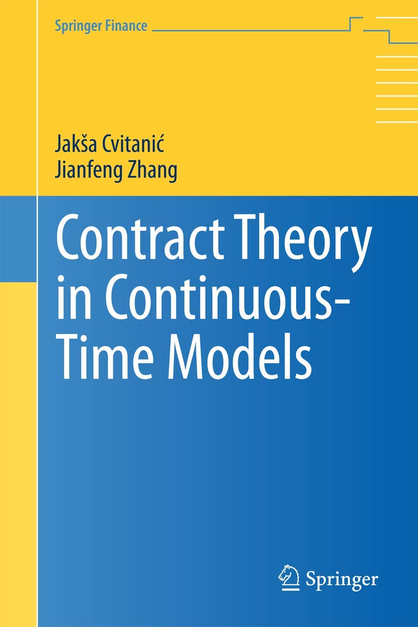 Contract Theory in ContinuousTime Models (Springer Finance)