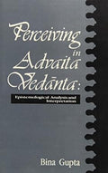 Perceiving in Advaita Vedanta: Epistemological Analysis and Interpretation