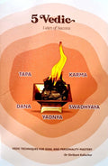5 Vedic Laws Of Success  Tapa, Karma, Dana, Swadhyaya, Yadnya