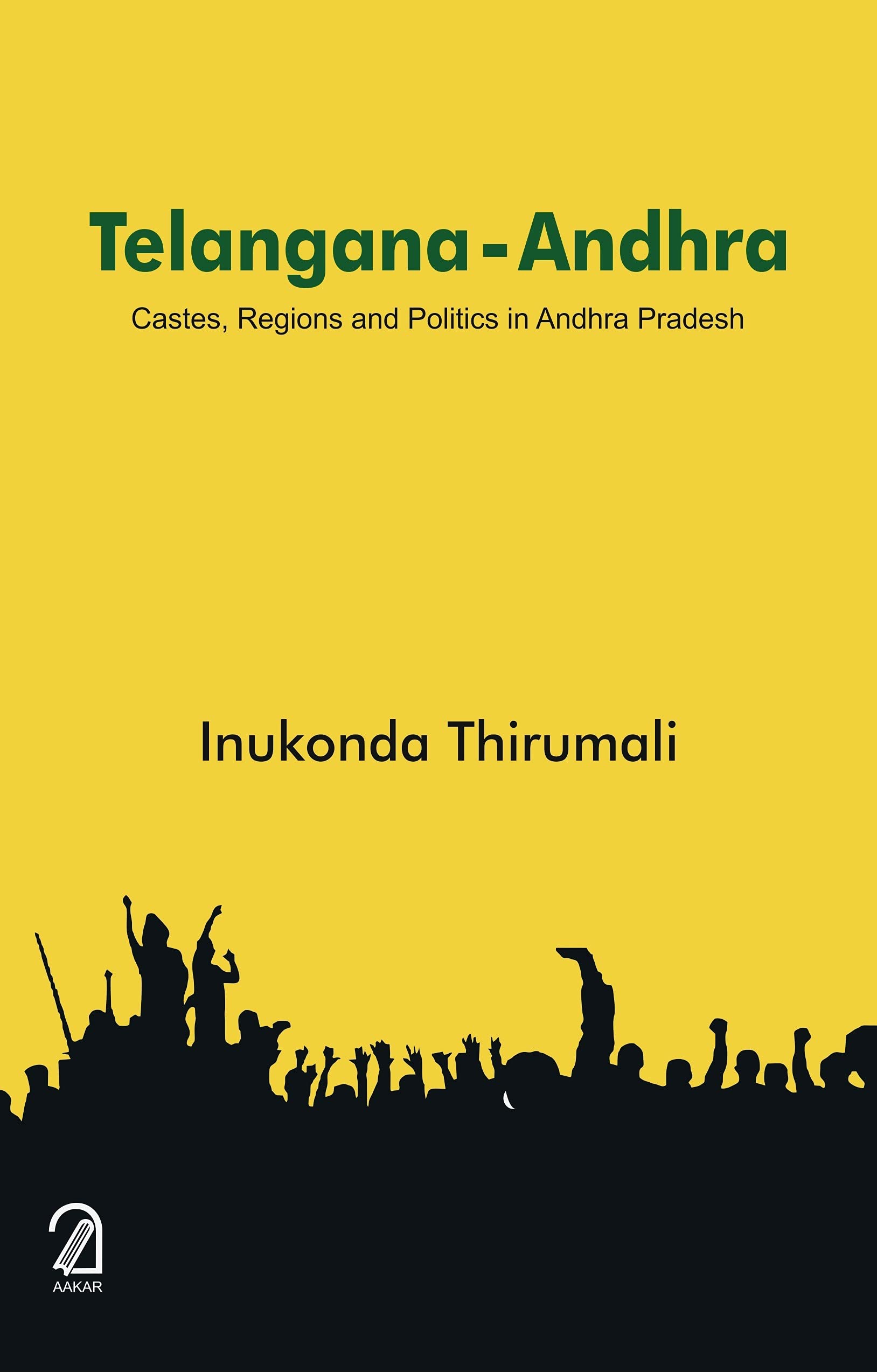Telangana  Andhra: Castes, Regions And Politics In Andhra Pradesh