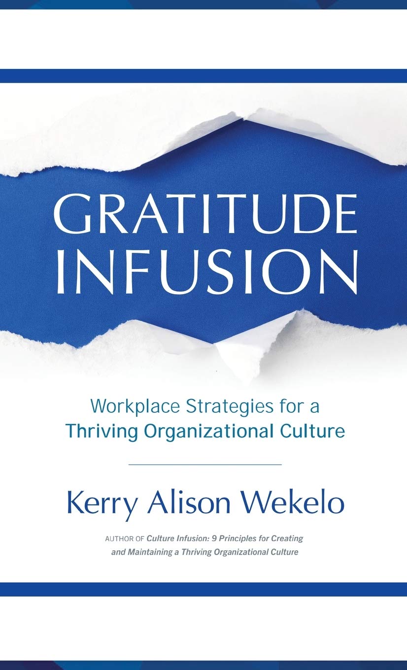 Gratitude Infusion: Workplace Strategies for a Thriving Organizational Culture