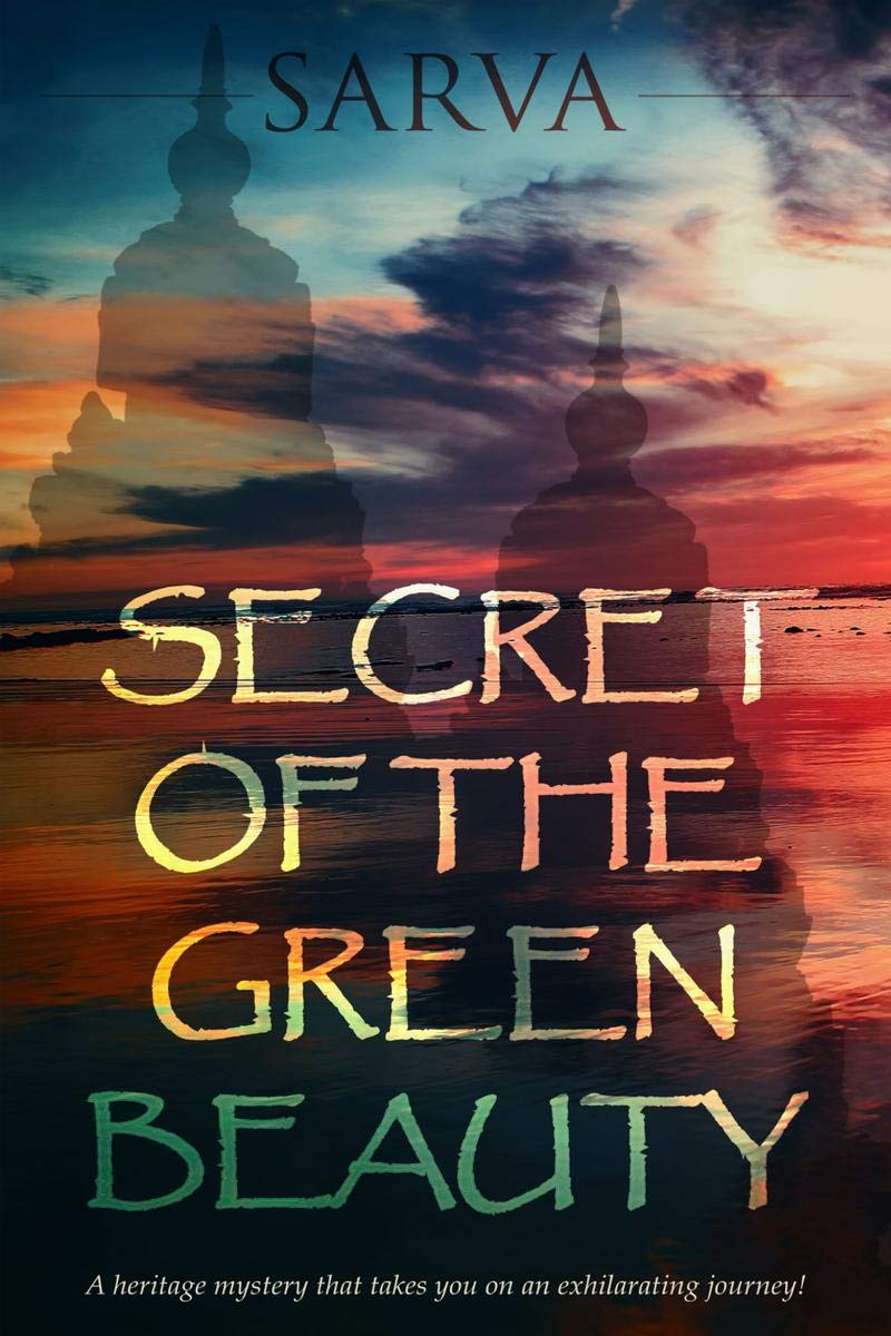 Secret Of The Green Beauty : A Heritage Mystery That Takes You On An Exhilarating Journey!