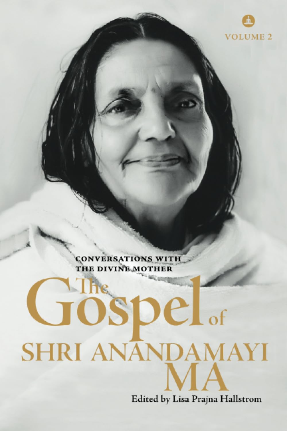 The Gospel Of Shri Anandamayi Ma Volume 2 : Conversations with the Divine Mother
