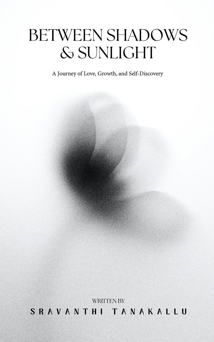 Between Shadows and Sunlight: A Journey of Love, Growth, and SelfDiscovery