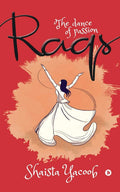 Raqs : The Dance Of Passion