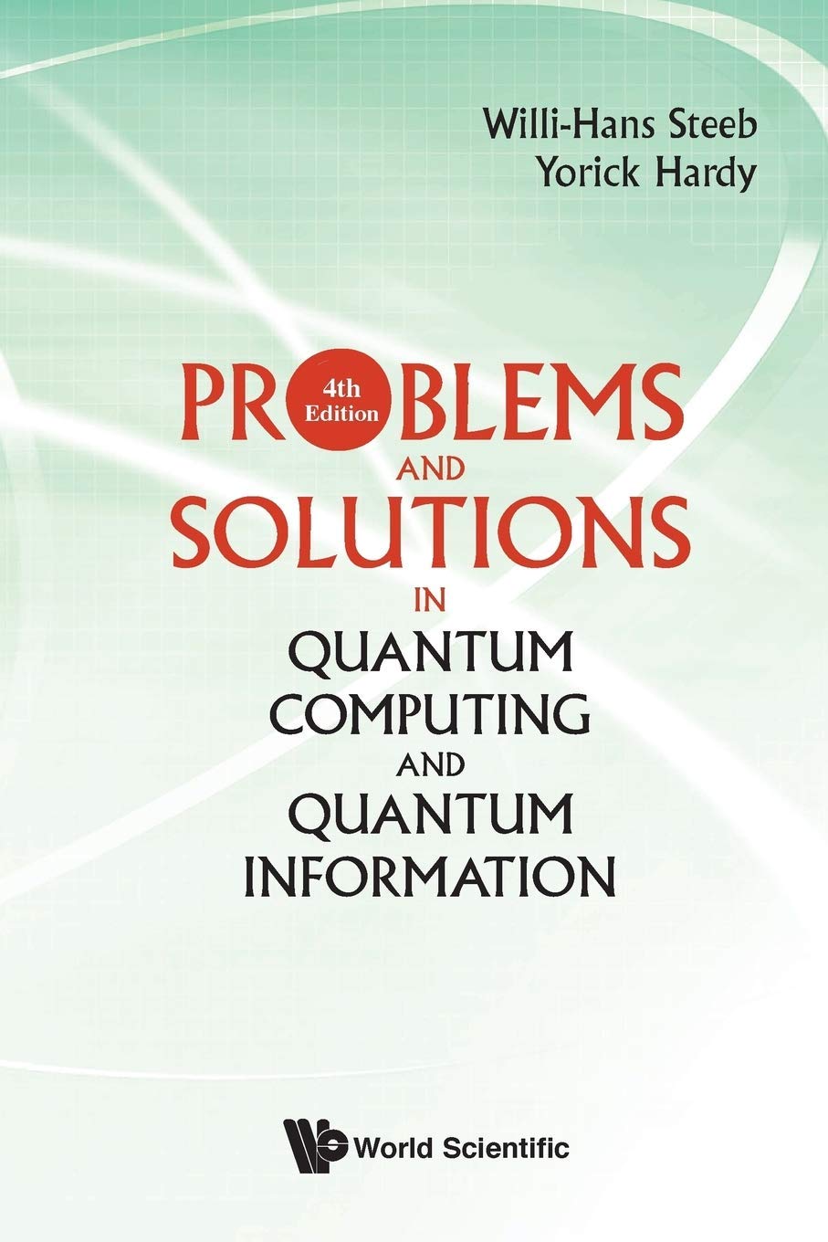 Problems and Solutions in Quantum Computing and Quantum Information (4th Edition)