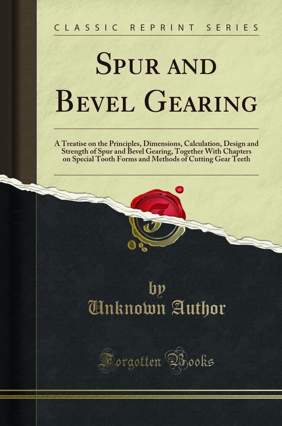 Spur And Bevel Gearing: A Treatise On The Principles, Dimensions, Calculation, Design And Strength Of Spur And Bevel Gearing, To