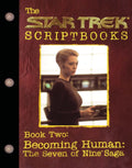 Star Trek Script Book Becoming Human: The Seven of Nine Saga : Script Book #2