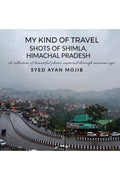 MY KIND OF TRAVEL : SHOTS OF SHIMLA, HIMACHAL PRADESH