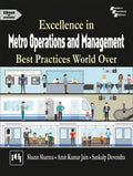 EXCELLENCE IN METRO OPERATIONS AND MANAGEMENT : BEST PRACTICES WORLD OVER (Textbook)
