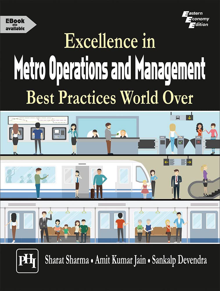 EXCELLENCE IN METRO OPERATIONS AND MANAGEMENT : BEST PRACTICES WORLD OVER (Textbook)