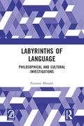 Labyrinths Of Language: Philosophical And Cultural Investigations
