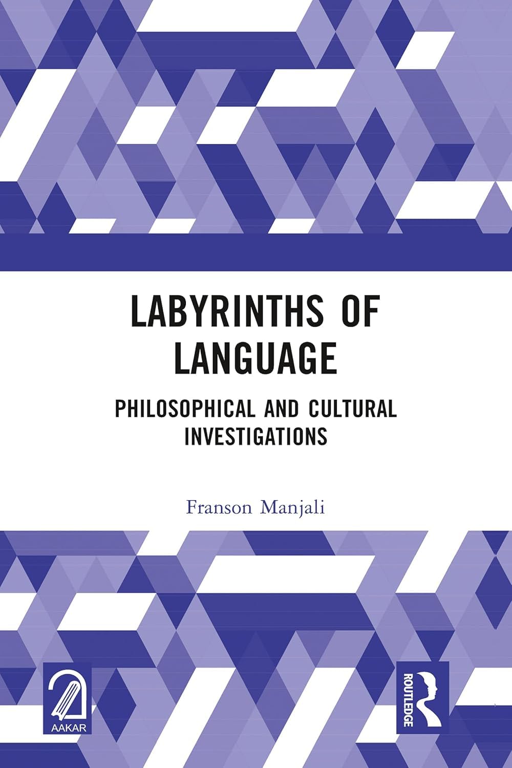 Labyrinths Of Language: Philosophical And Cultural Investigations