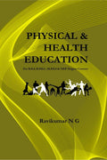 Physical & Health Education : For B.Ed, B.P.Ed , M.P.Ed & NEP Degree Courses