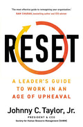 RESET: A LEADERS GUIDE TO WORK, WORKERS, AND WORKPLACES IN AN AGE OF UPHEAVAL AND BEYOND