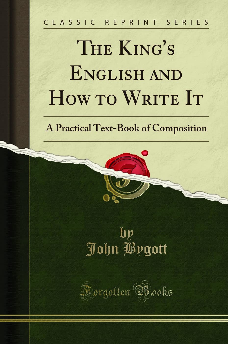 The Kings English and How to Write It: A Practical TextBook of Composition (Classic Reprint)