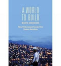A World To Build: New Paths Toward TwentyFirst Century Socialism