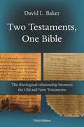 Two Testaments, One Bible: The Theological Relationship Between the Old and New Testaments