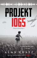 Projekt 1065: A Novel Of World War Ii Alan Gratz Alan Gratz