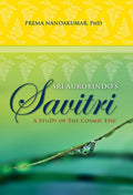 Sri Aurobindos Savitri: A Study of the Cosmic Epic