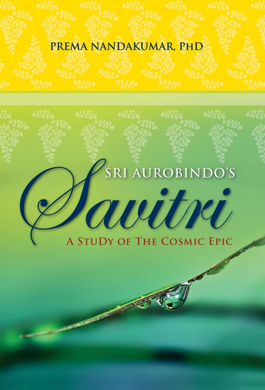 Sri Aurobindos Savitri: A Study of the Cosmic Epic