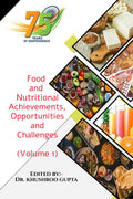 75 Years of Indian Independence: Food and Nutritional Achievements, Opportunities and Challenges (Volume 1)