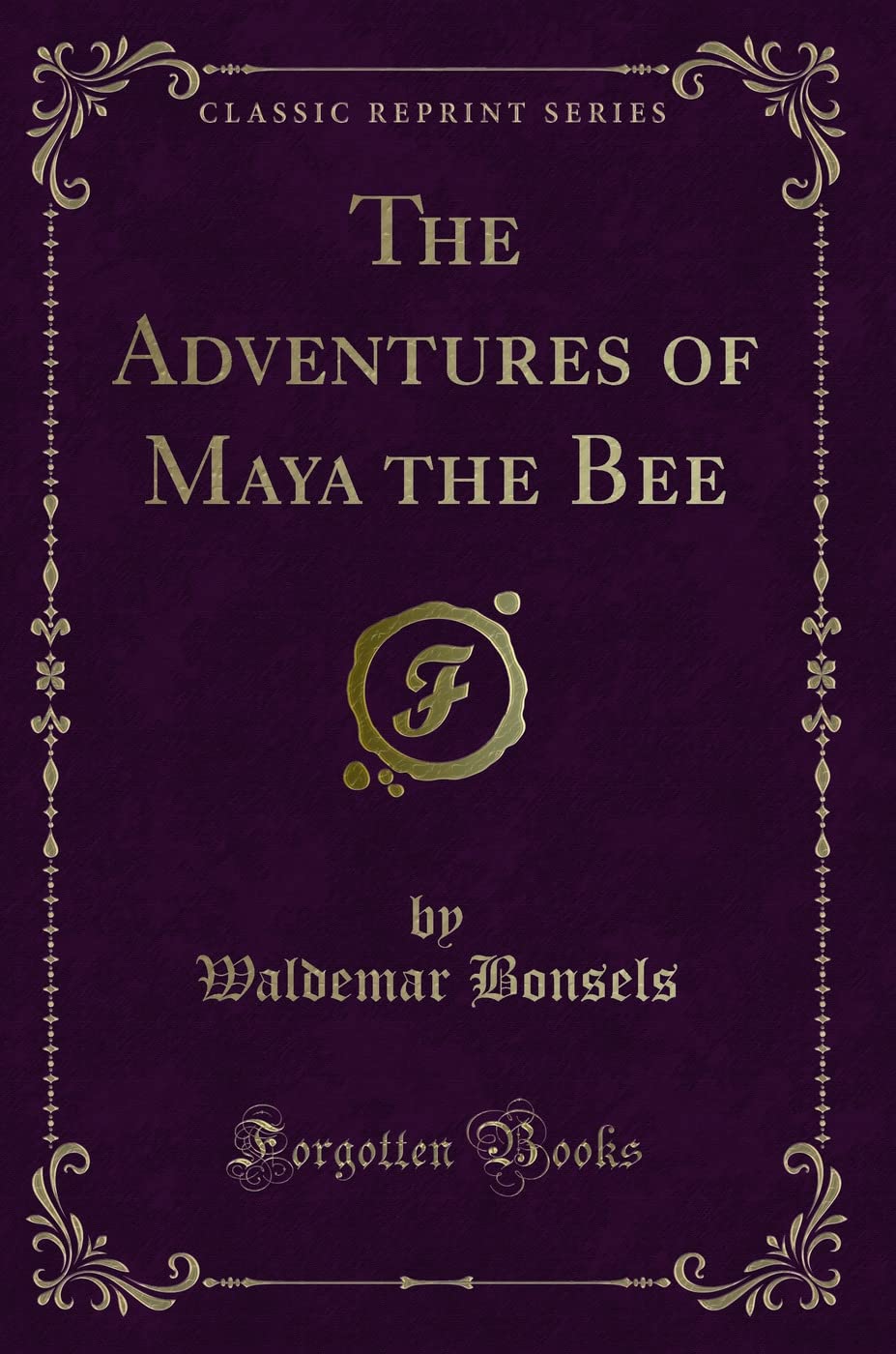 The Adventures Of Maya The Bee (Classic Reprint)