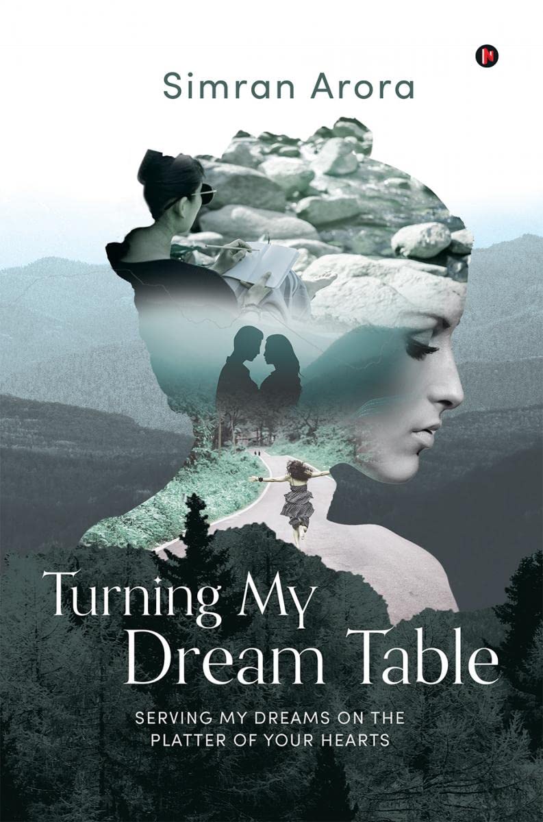 Turning My Dream Table : Serving My Dreams on the Platter of Your Hearts