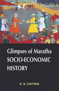 Glimpses Of Maratha Socioeconomic History