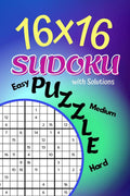 16 x 16 : Sudoku Puzzle Book with Solutions for Smart Kids, or Adults | More than 100 Large Sudoku Grids