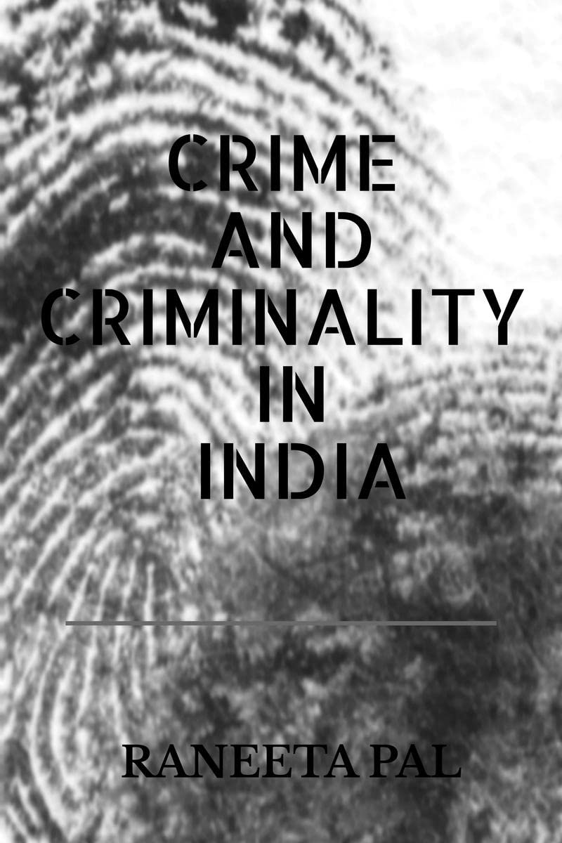 CRIME AND CRIMINALITY IN INDIA
